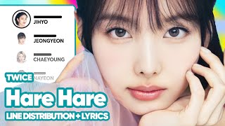 Updated TWICE  Hare Hare Line Distribution  ColorCoded Lyrics PATREON REQUESTED [upl. by Skerl216]