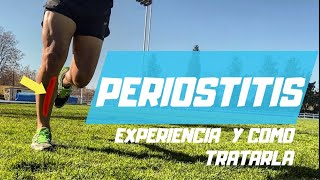 PERIOSTITIS  CÓMO TRATARLA mi EXPERIENCIA y ENTRENAMIENTO [upl. by Ettevram]