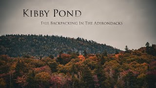 Fall Backpacking In The Adirondacks  Kibby Pond  A Cinematic Camping Experience [upl. by Aimahc458]