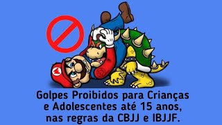 Golpes Proibidos para Crianças e Adolescentes até 15 anos nas regras da CBJJ amp IBJJF [upl. by Harac]