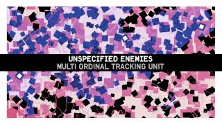 Unspecified Enemies  Multi Ordinal Tracking Unit [upl. by Gniy]