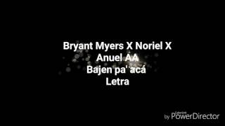 Bryant Myers X Noriel X Anuel AA  Bajen pa acá Letra Oficial [upl. by Netsrek]