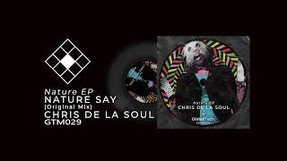 Chris de la Soul  Nature Say Original Mix GlobalTech [upl. by Flor]