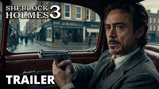 Sherlock Holmes 3 – Trailer  Robert Downey Jr Jude Law [upl. by Ayotal]