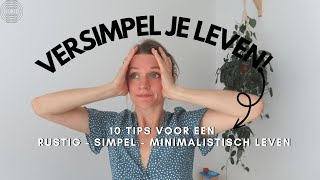 ZO WIL JE LEVEN  10 TIPS VOOR EEN SIMPEL RUSTIG LEVEN ♥ [upl. by Dupre954]