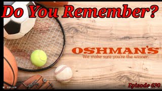 Do You Remember Oshmans Sporting Goods [upl. by Nurav]