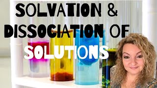 Solvation amp Dissociation of Solutions  Chemistry of Ionic and Covalent Compounds In Solutions [upl. by Anelrad]