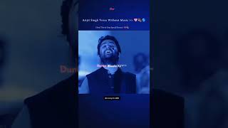 Arijit Singh voice without music 🤗🥺youtubeshorts dearbestfriend youtubevideos music  Arijit [upl. by Heck]