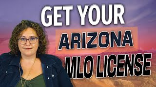 How to Become a Licensed Mortgage Loan Originator in Arizona Your StepbyStep Guide [upl. by Pulcheria534]