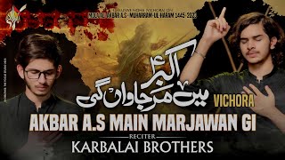 Akbar Mein Mar Jawan Gi  New Nohay 2023  Karbalai Brothers  VICHORA 2023 Muharram Noha 20231445 [upl. by Worsham456]