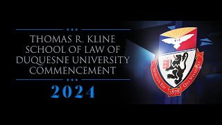 Thomas R Kline School of Law of Duquesne University  Commencement 2024 [upl. by Solram989]