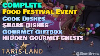 Tarisland  Food Festival Event  Cook Dishes Share Dishes Gourmet Giftbox Hidden Gourmet Chests [upl. by Issak]