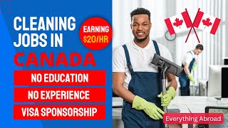 Cleaning Jobs In Canada With Free Visa Sponsorship In 2024  No Education No Experience Required [upl. by Yorgen]