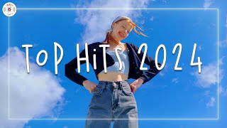 Top hits 2024 🍧 Top trending songs 2024  All catchy songs in 2024 to add your playlist [upl. by Noskcaj]