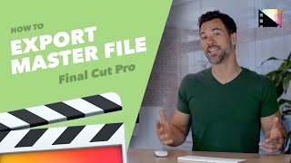 How to Export Master Files in Final Cut Pro X [upl. by Orna]