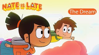 ⌚ NATE IS LATE  The Dream  FULL EPISODE [upl. by Esorlatsyrc]