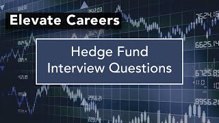 Hedge Fund Interview Questions  Elevate Career Network [upl. by Ystap955]