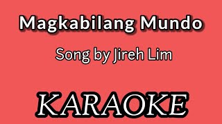 Magkabilang Mundo KARAOKE  Song by Jireh Lim [upl. by Lennahc]