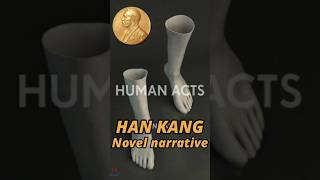 HAN KANG novel narrative Human Acts Nobel Prize in Literature 2024 hankangnovel nobelprize [upl. by Carmella896]