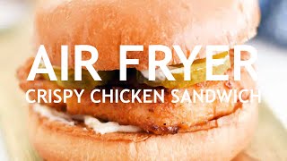 Ultimate Crispy Air Fryer Chicken Sandwich  Easy amp Delicious [upl. by Cochrane]