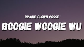 Insane Clown Posse  Boogie Woogie Wu Lyrics TikTok Song [upl. by Lorianne602]