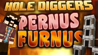 Minecraft  Pernus Furnus  Hole Diggers 4 [upl. by Ater15]