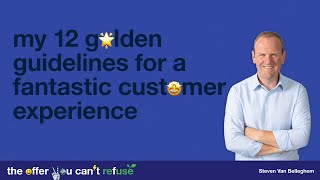 My 12 golden guidelines for CX by Steven Van Belleghem [upl. by Aibsel760]