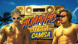 Almanac  Tira A Camisa Official Music Video [upl. by Pembrook817]