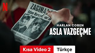 Asla Vazgeçme Kısa Video 2  Türkçe fragman  Netflix [upl. by Emoraj]