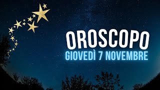 Oroscopo e classifica di Giovedì 7 Novembre [upl. by Yram]