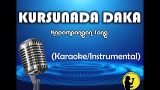 Kursunada Daka  Kapampangan Song KaraokeInstrumental [upl. by Nedlog]