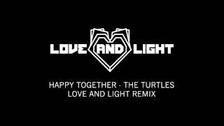 The Turtles  Happy Together Love and Light Remix [upl. by Adyan]