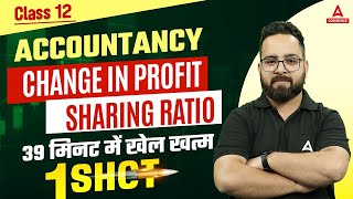 Change in Profit Sharing Ratio Class 12 One Shot  Class 12 Accounts Chapter 3 [upl. by Esilenna]