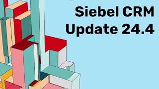 Siebel CRM 244 Update Summary  All Systems Go [upl. by Ayalat]