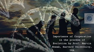 Importance of Cooperation in the process of Evolution by Prof Martin Nowak Harvard University USA [upl. by Cohin]