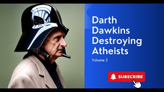 Darth Dawkins destroying atheists vol 3 [upl. by Anileva]