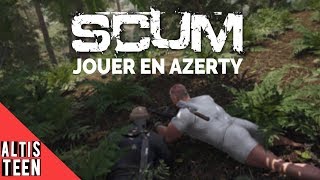 SCUM ► COMMENT JOUER EN AZERTY [upl. by Latrell]