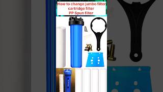 How to Change Jumbo filter cartridge filter PP spun filter for water tank [upl. by Monda406]