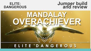 Elite Dangerous Mandalay Overachiever Jumper build and review [upl. by Kcyred]