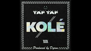 TAF TAF  KOLÉ Prod by Dyron THE MOST WANTED [upl. by Aileda92]