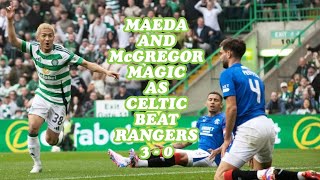 Celtic 3 Rangers 0 Includes goals videoMaeda and McGregor Magic Were 5 points Clear [upl. by Ralph]