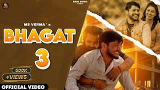 Bhagat 3  Official Video   Satyam Verma  Ms Verma  Naresh Durjanpur Haryanvi Song 2024 [upl. by Ellasal499]