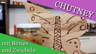 🍐💚AWkonformes SELBSTGEMACHTES ZwiebelBirnen Chutney💚😍  Ganz einfach zum Nachmachen [upl. by Nobell]