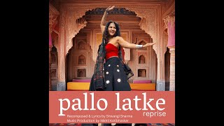 Pallo LatkeRevised l Shivangi Sharma l Rajasthani Song l Folk Song l Nikhil Kotibhaskar [upl. by Willette]