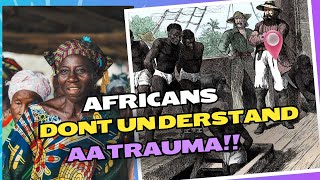 Africans will never understand AA Trauma [upl. by Auhsej]