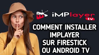 Comment installer lapplication iMPlayer sur FireStick ou Android TV [upl. by Sarah]