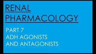 RENAL PHARMACOLOGY 7ADH Antidiuretics Hormone  Vasopressin  Agonists and Antagonists [upl. by Oluas]