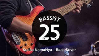 Kuasa NamaNya  Bass Cover [upl. by Ribaudo193]