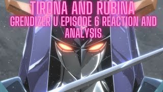 Tirona and Rubina  Grendizer U Episode 6 Reaction and Analysis [upl. by Otrebtuc]