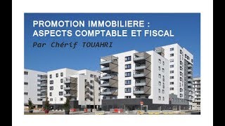 Vidéo 70  Comptabilité et Fiscalité dune entreprise de Promotion Immobilière [upl. by Acirahs]